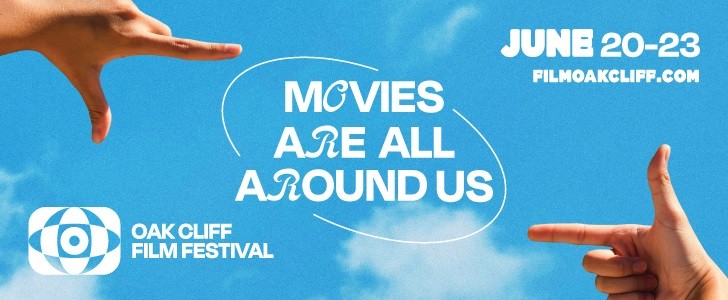 Oak Cliff Film Festival is Back!