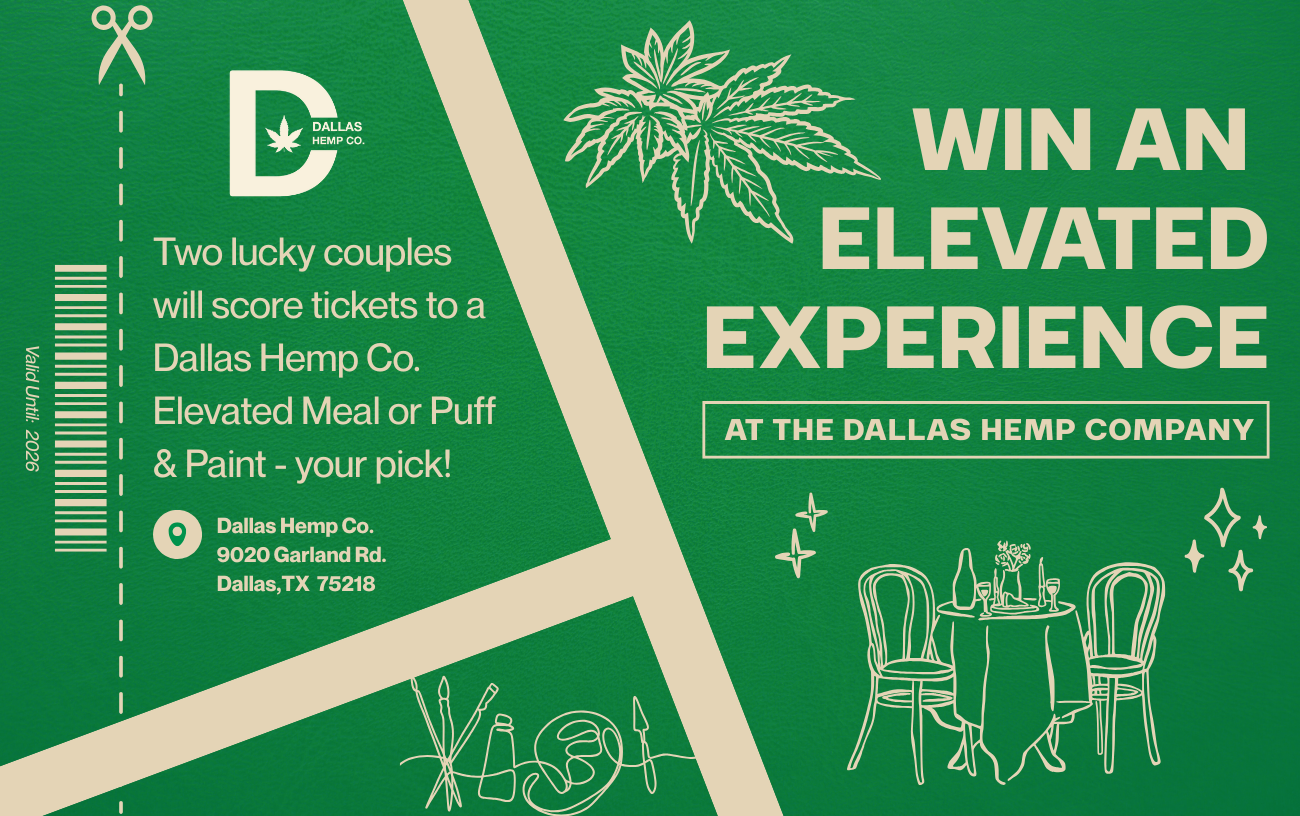 Win 2 tickets to an elevated experience at Dallas Hemp Co.!