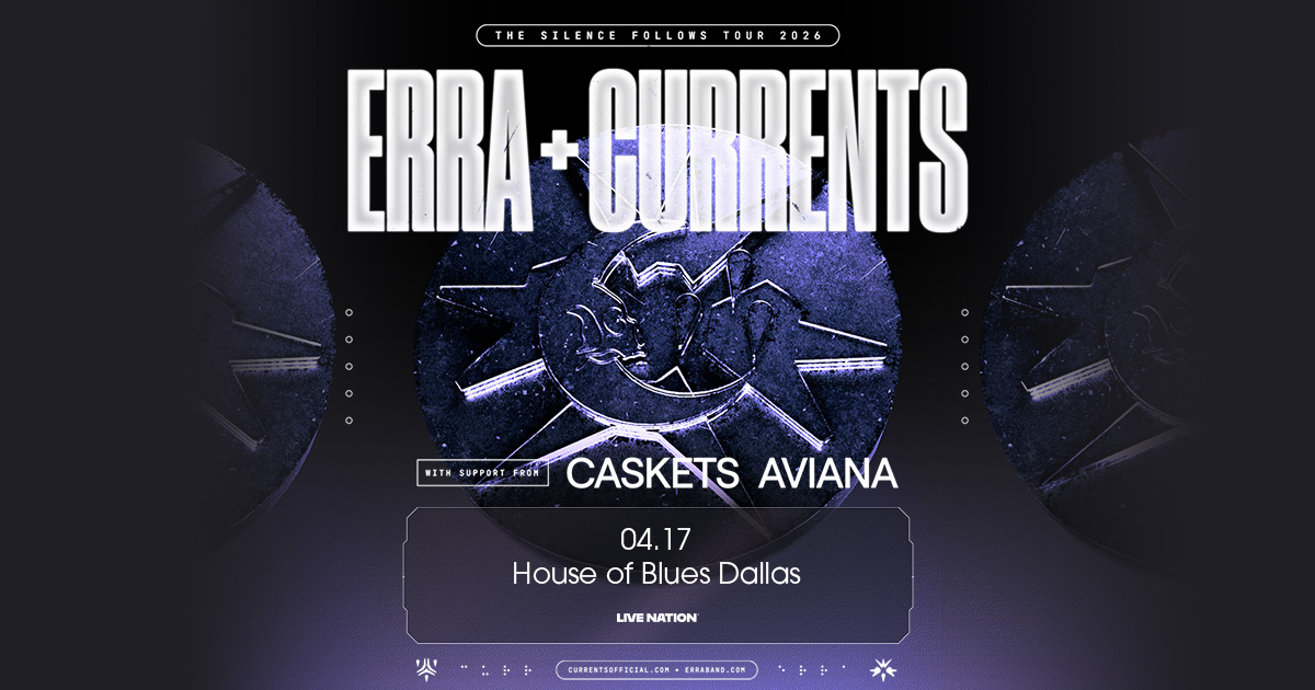 Win 2 tickets to ERRA & Currents!
