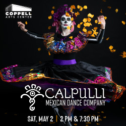 Coppell Arts Center Presents The Calpulli Mexican Dance Company! thumbnail