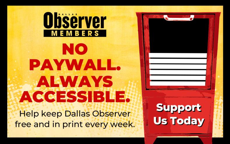 Dallas Observer membership logo reads we have no paywall and are always accessible.