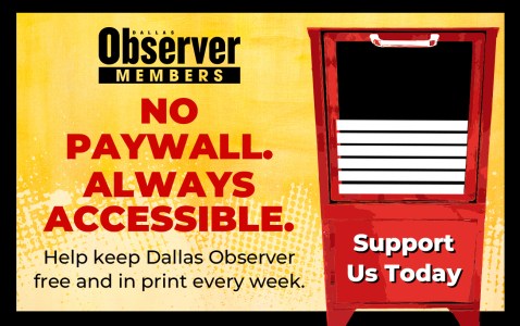Dallas Observer Kicks Off Its Spring Membership Drive 