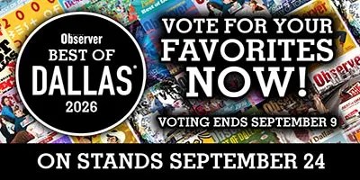 Cast your votes in the Best of Dallas 2026 Reader’s Choice Awards — Dallas Observer